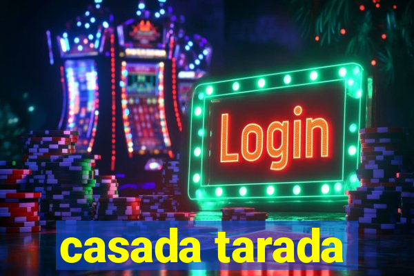 casada tarada